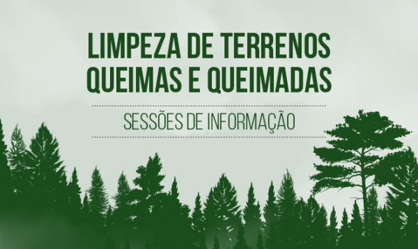 Sessões de Informação - Limpeza de terrenos, Queimas e Queimadas - 2 e 3 de maio 2022