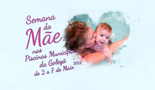 Semana da Mãe nas Piscinas Municipais - 2 a 7 de maio  de 2022